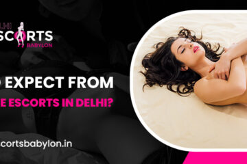 What to Expect from High-Profile Escorts in Delhi
