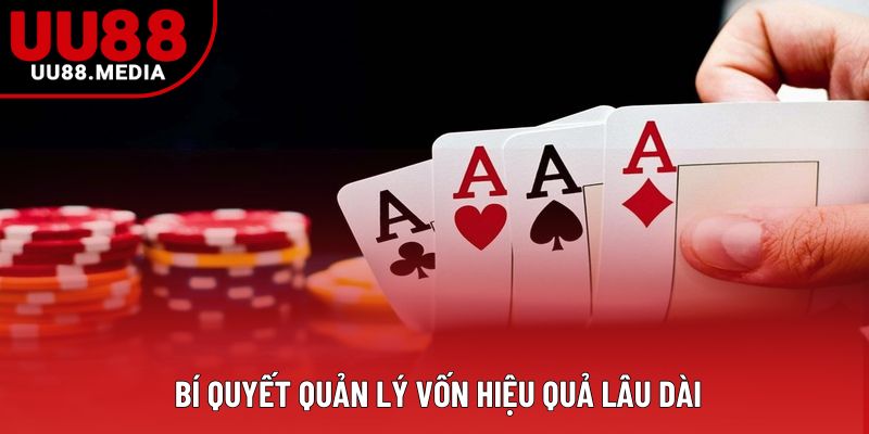  Bí quyết quản lý vốn hiệCách Chơi Bài Poker Hiệu Quả Cho Hội Viên tại UU88u quả lâu dài