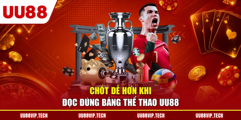 Chốt dễ hơn khi đọc đúng bảng thể thao UU88